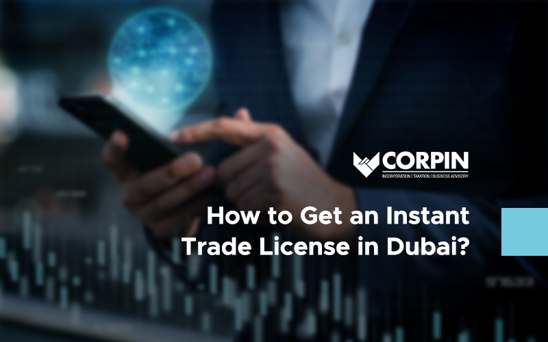 How to Get an Instant Trade License in Dubai?