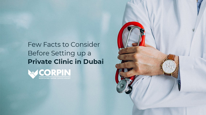 Few Facts to Consider Before Setting up a Private Clinic in Dubai