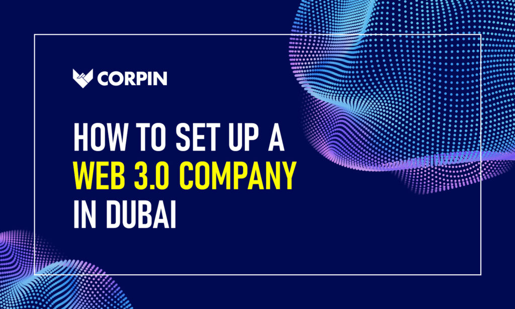 setup web 3.0 company formation, company formation in dubai, Corpin Consultants