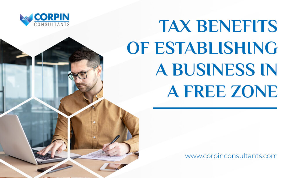 free zone business setup tax benefits