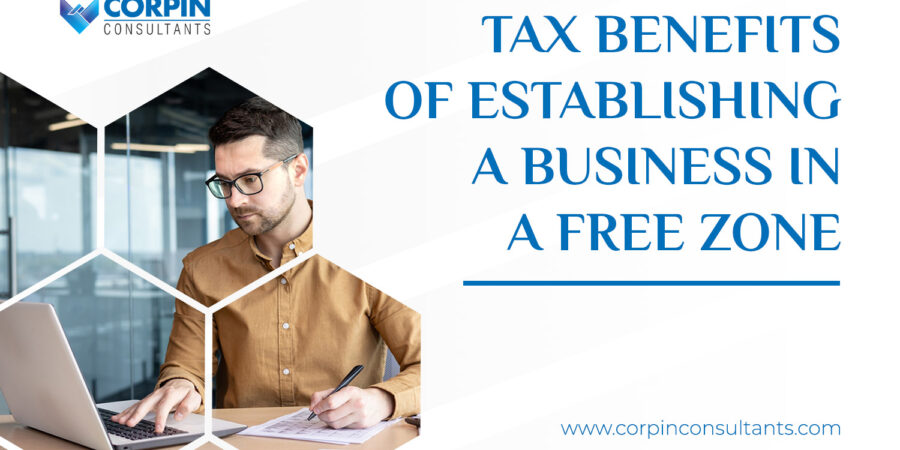 free zone business setup tax benefits